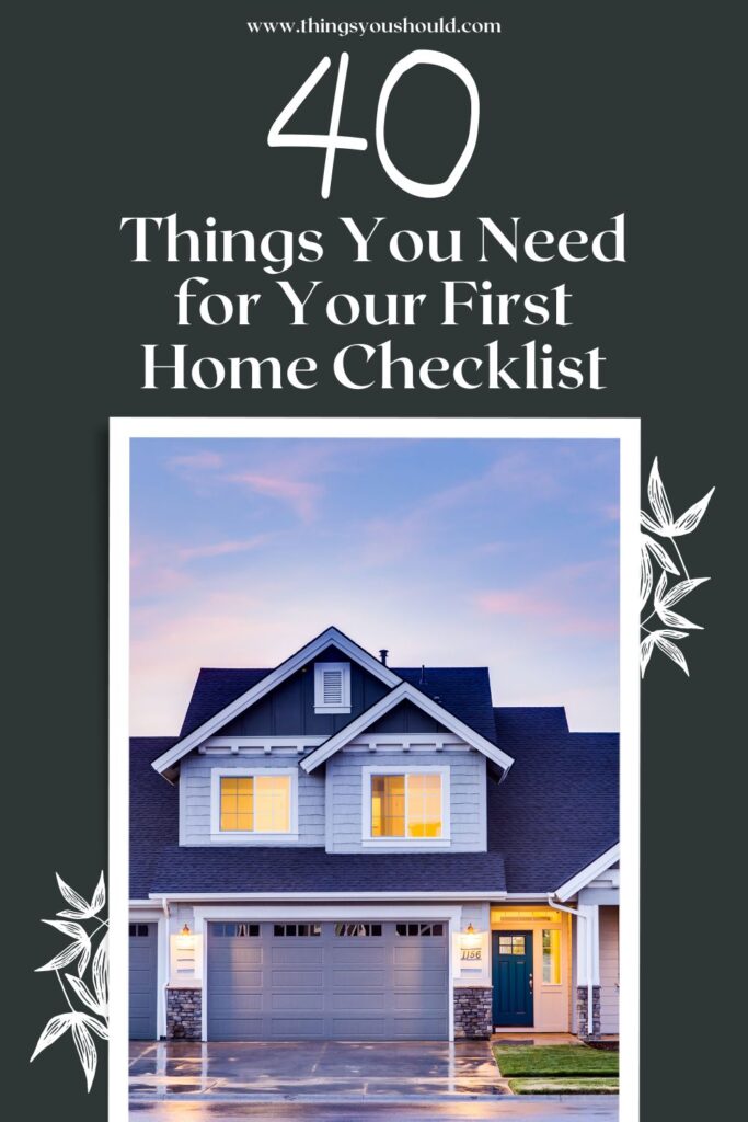 Things You Need for Your First Home Checklist