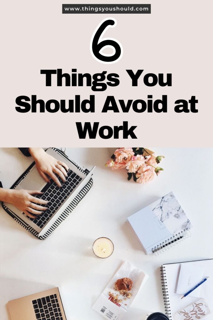Things You Should Avoid at Work