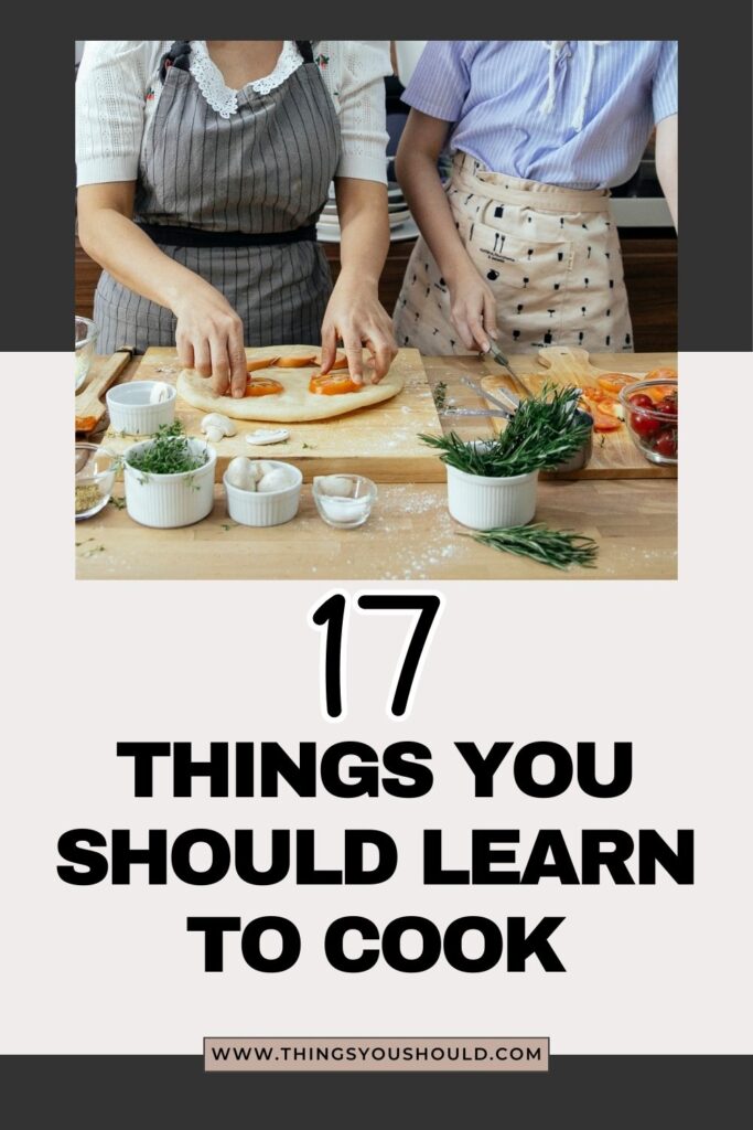 Things You Should Learn to Cook